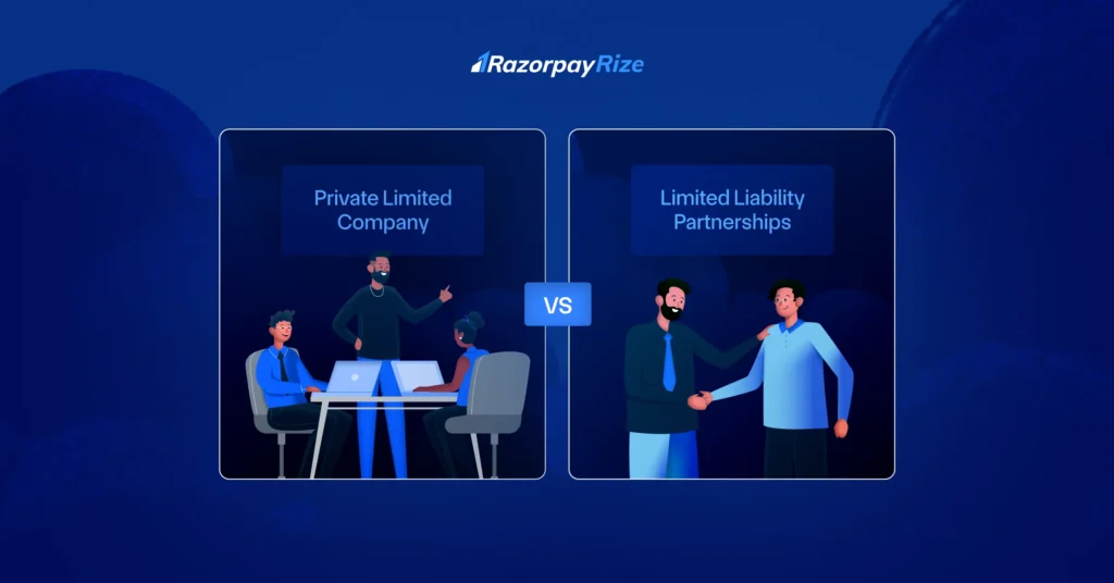 Private Limited Company Vs. Limited Liability Partnerships (LLP): Key Differences