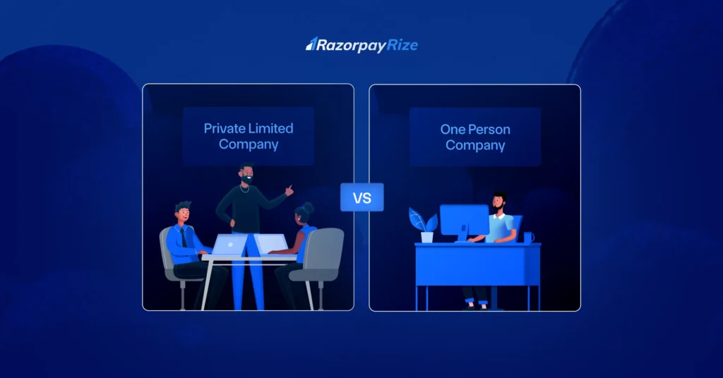 Private Limited Company vs. One Person Company (OPC)