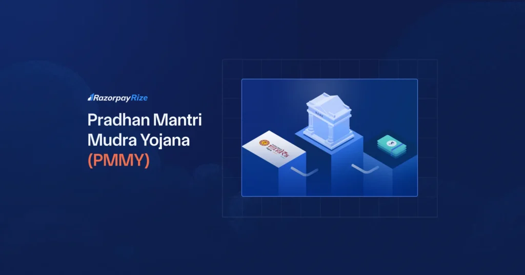 Pradhan Mantri Mudra Yojana (PMMY) for Startups | Razorpay Rize