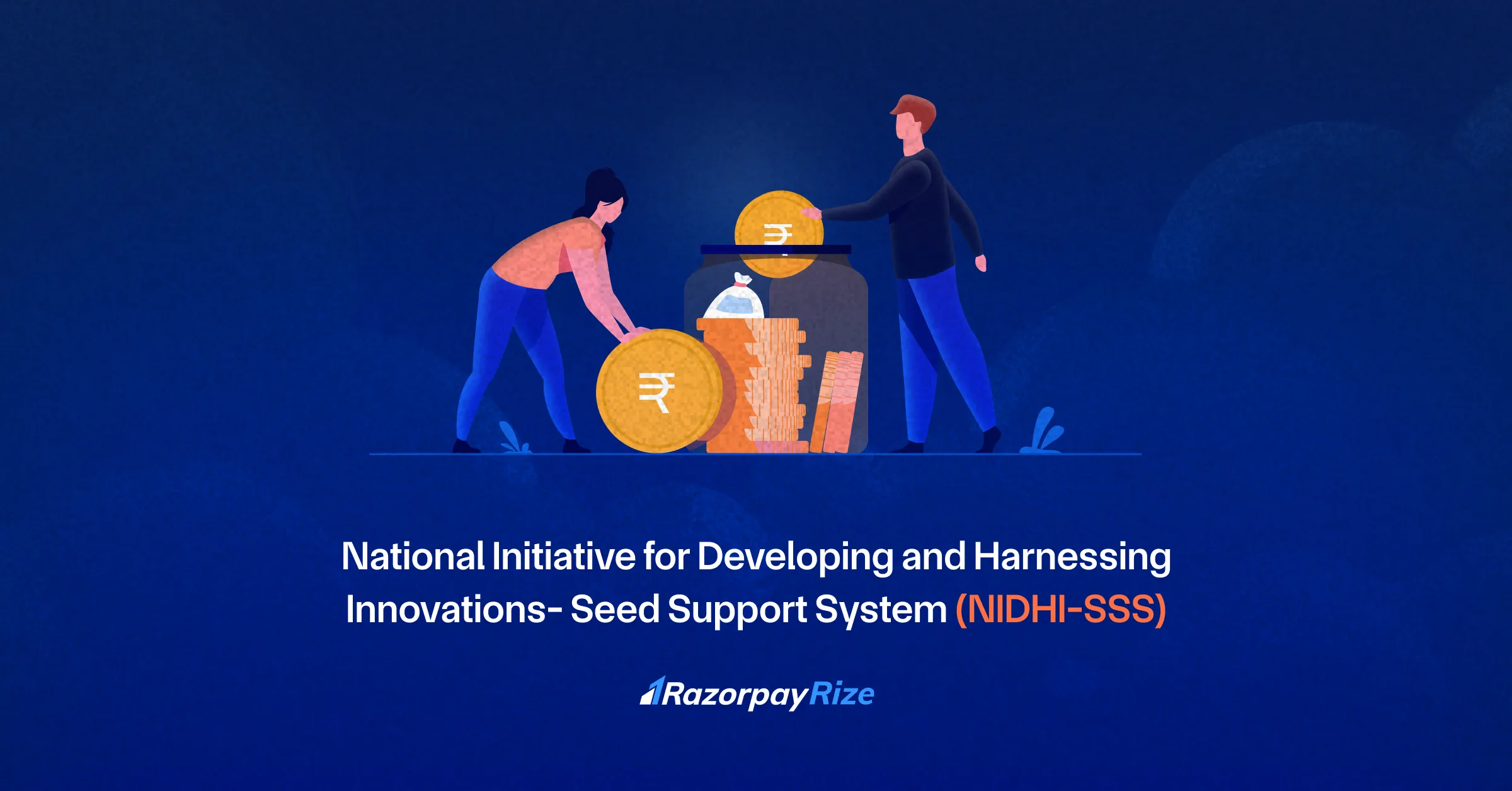 National Initiative for Developing and Harnessing Innovations- Seed Support System (NIDHI-SSS)