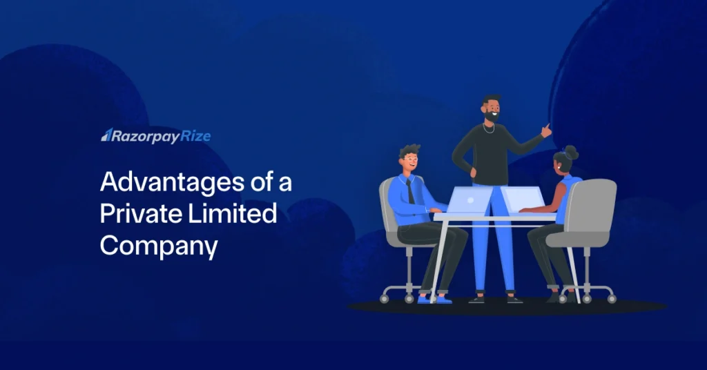 Advantages of a Private Limited Company: Why Choose a Pvt Ltd?