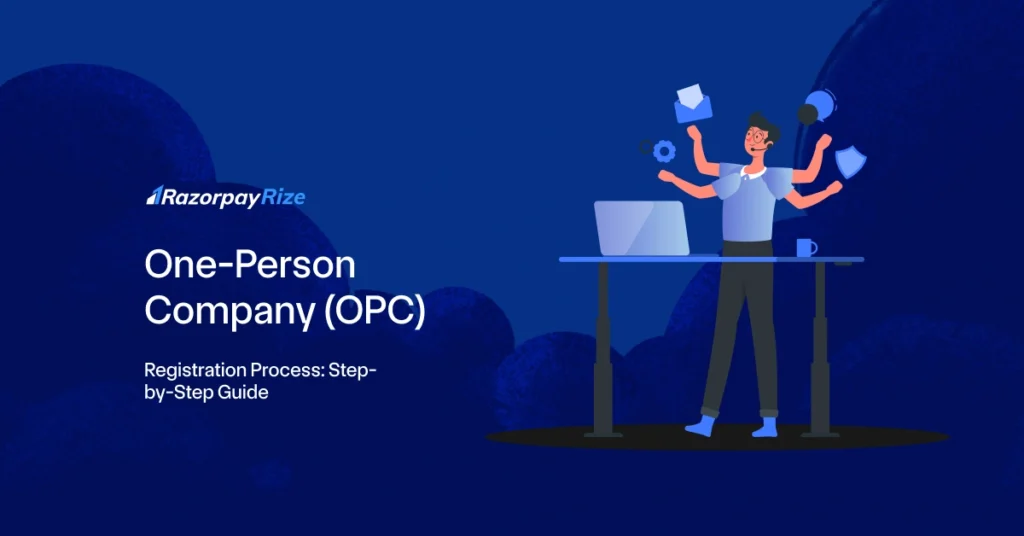 One-Person Company (OPC) Registration Process: Step-by-Step Guide