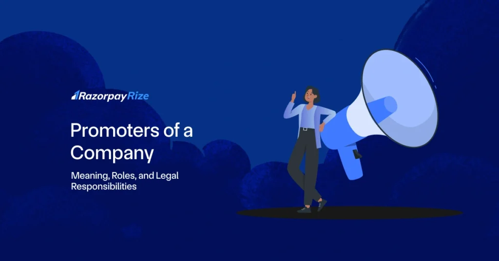 Promoters of a Company: Meaning, Roles, and Legal Responsibilities