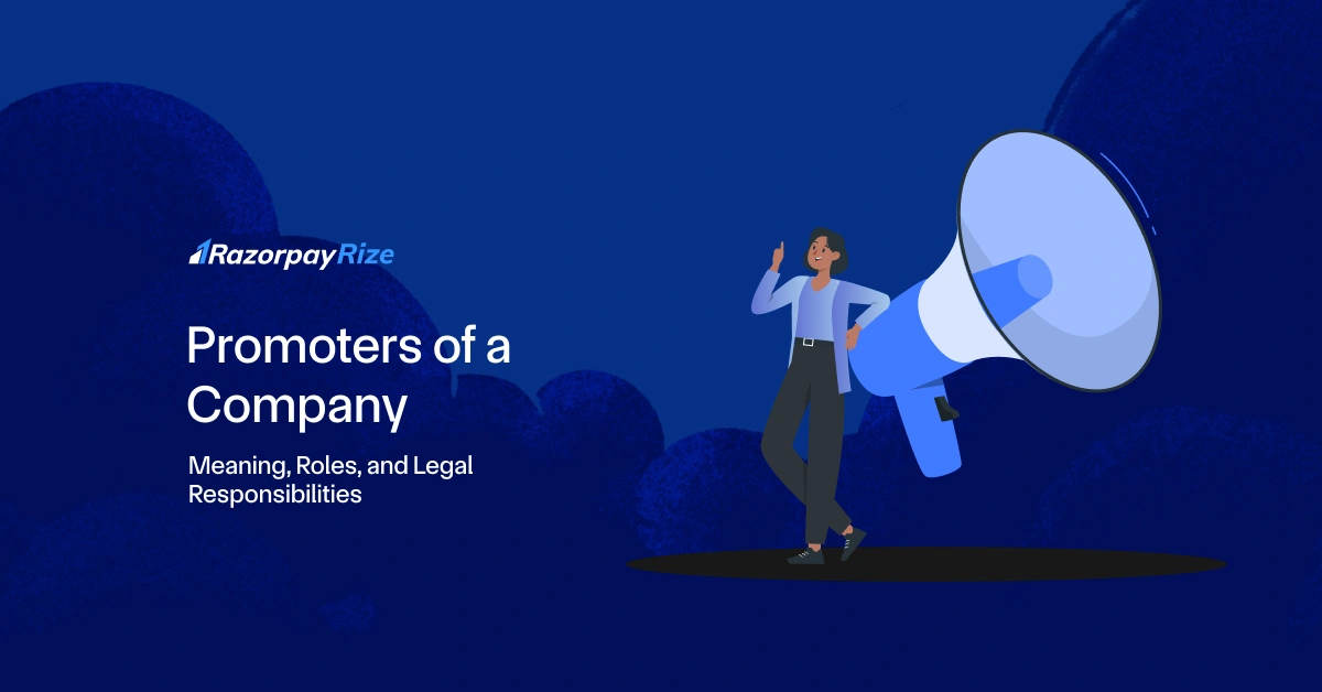 Promoters of a Company: Meaning, Roles, and Legal Responsibilities