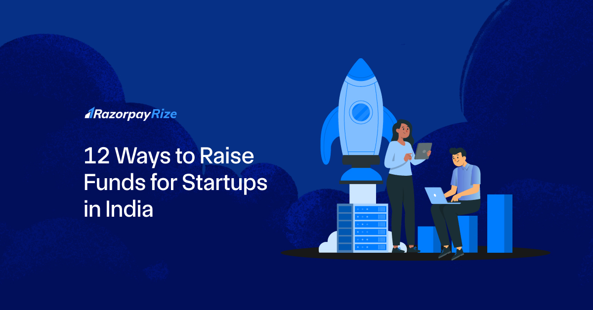 12 Ways to Raise Funds for Startups in India