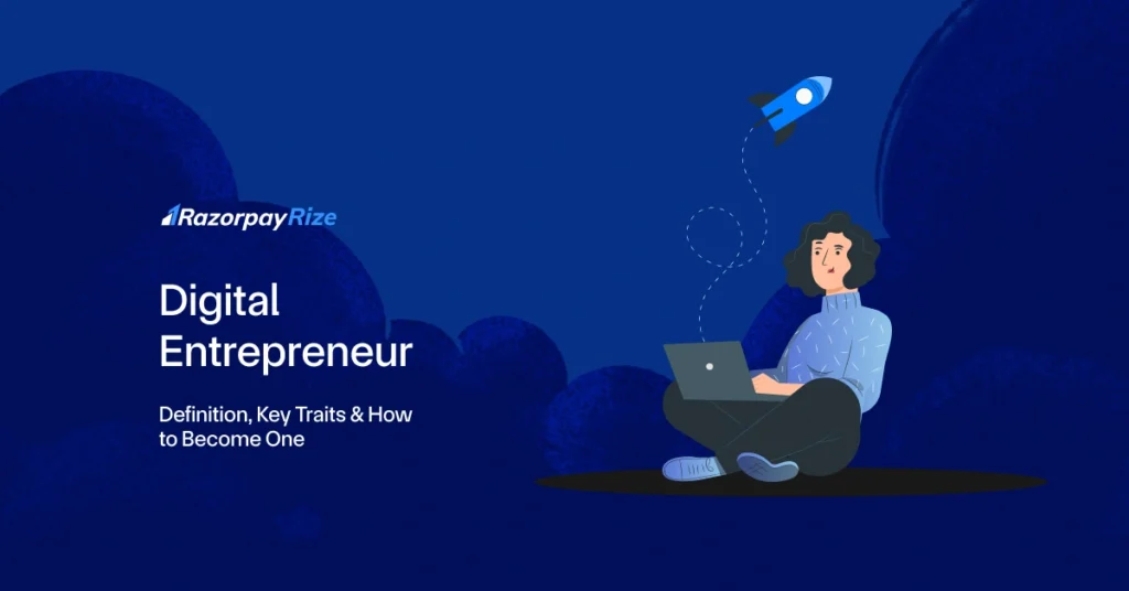 Digital Entrepreneur: Definition, Key Traits & How to Become One