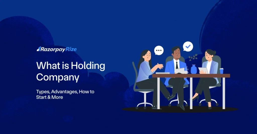 What is Holding Company: Types, Advantages, How to Start & More