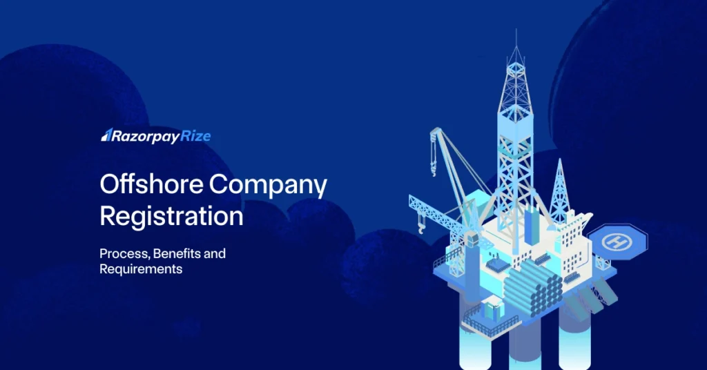 Offshore Company Registration – Process, Benefits and Requirements