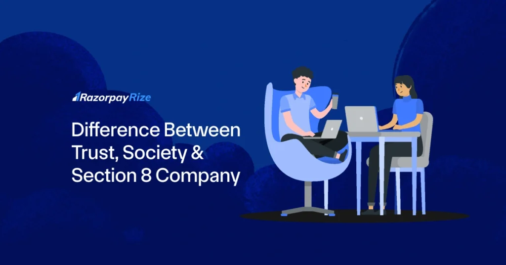 Difference Between Trust, Society & Section 8 Company: Which One to Choose?