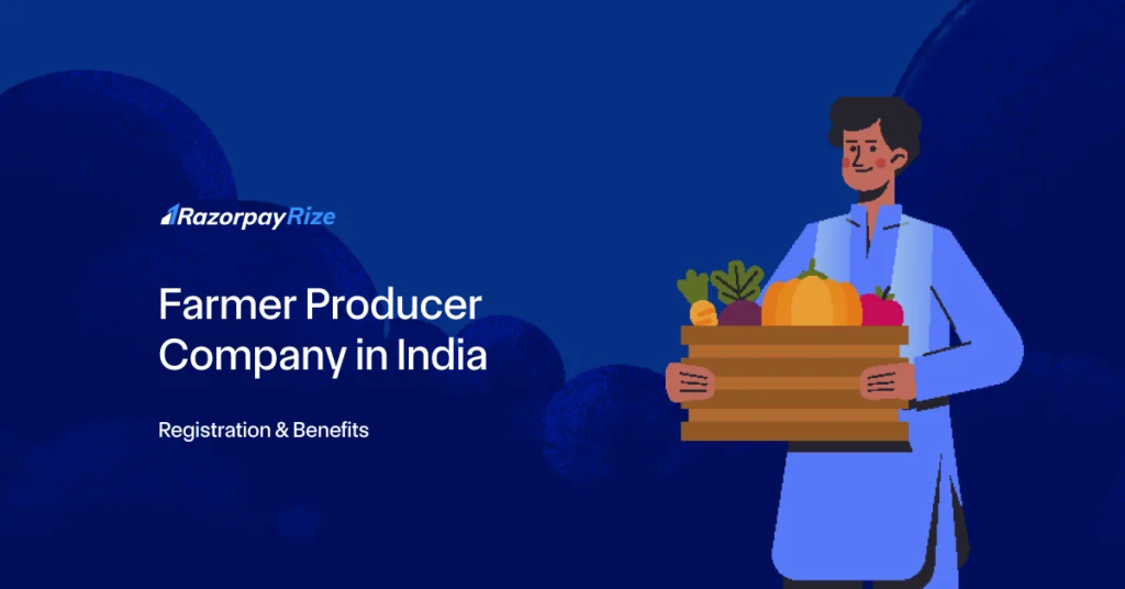 Farmer Producer Company in India: Registration & Benefits under Companies Act, 2013