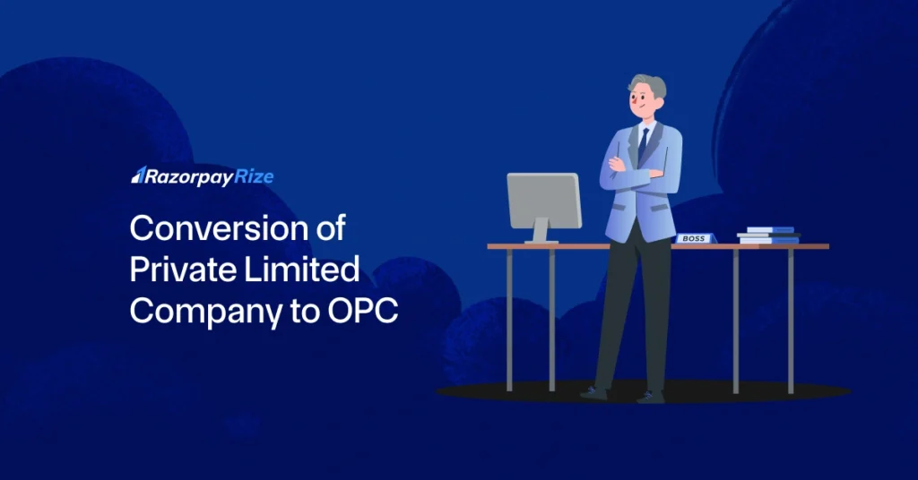 Procedure for Converting a Private Limited Company to an OPC