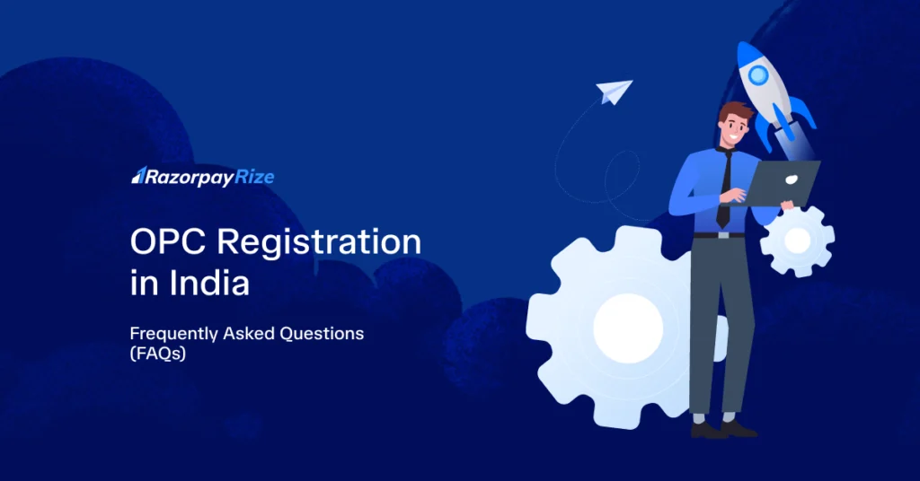 OPC Registration in India: Frequently Asked Questions (FAQs)