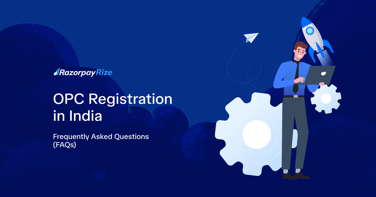 OPC Registration in India: Frequently Asked Questions (FAQs)