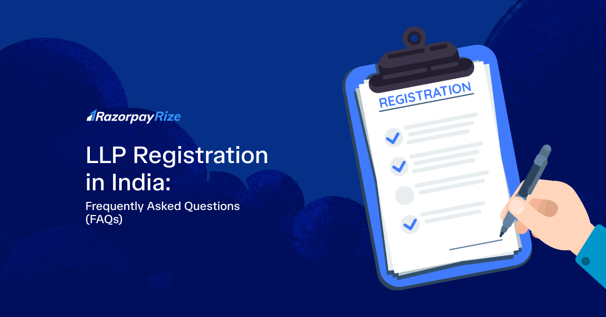LLP Registration in India: Frequently Asked Questions (FAQs)