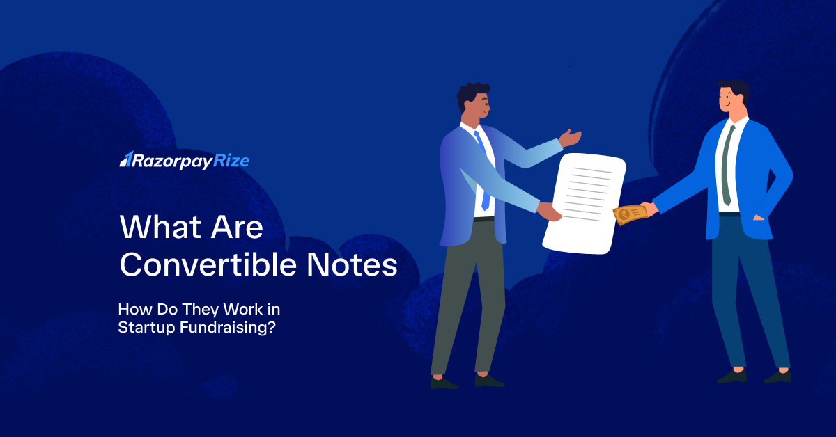 What are Convertible Notes in Startup Fundraising?