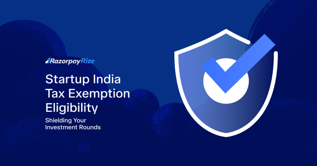 Startup India Tax Exemption Eligibility – Everything You Need to Know