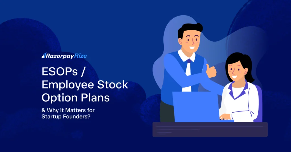 ESOPs / Employee Stock Option Plans: Structuring for Early Startups