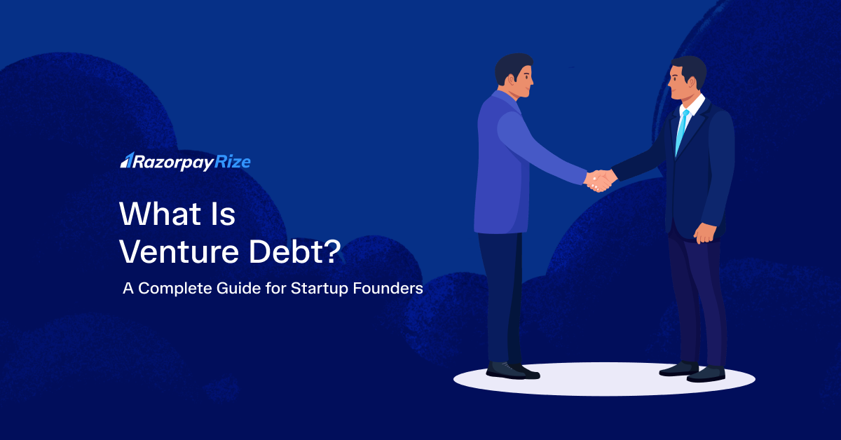 What Is Venture Debt? A Complete Guide for Startup Founders