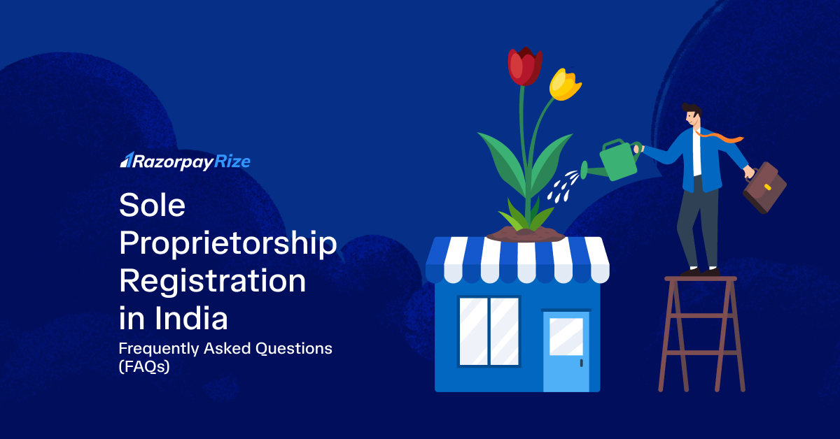 Sole Proprietorship Registration in India: FAQs