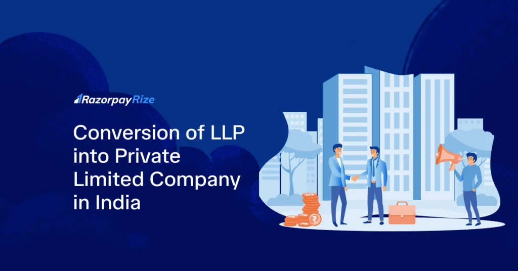 Conversion of LLP into Private Limited Company in India (2026)