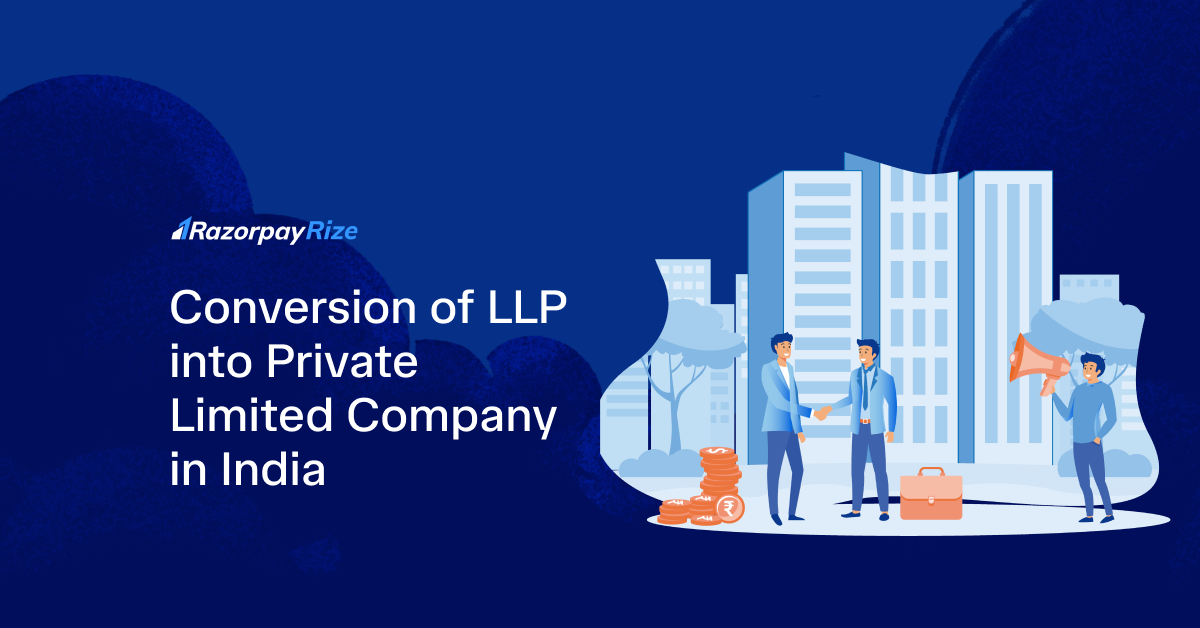 Conversion of LLP into Private Limited Company in India (2026)