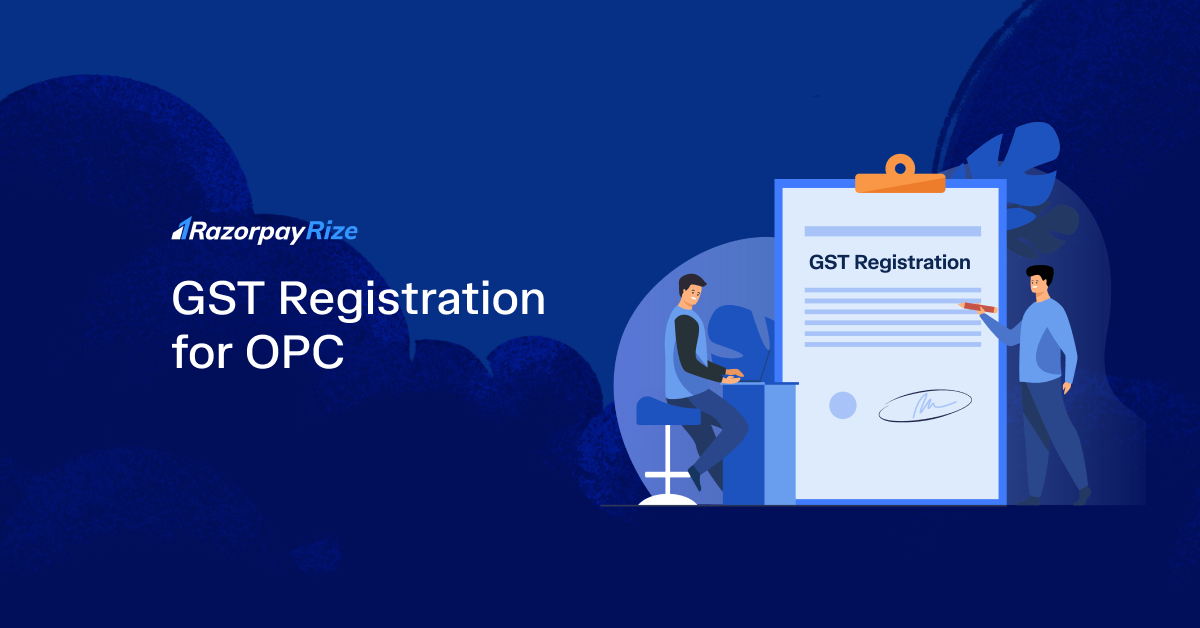 GST Registration for One Person Company (OPC) in India