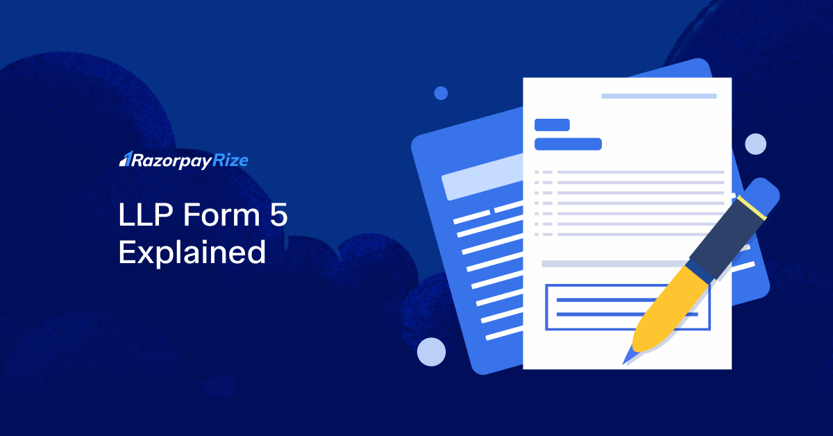 LLP Form 5 Explained: Purpose, Fees & Filing Process